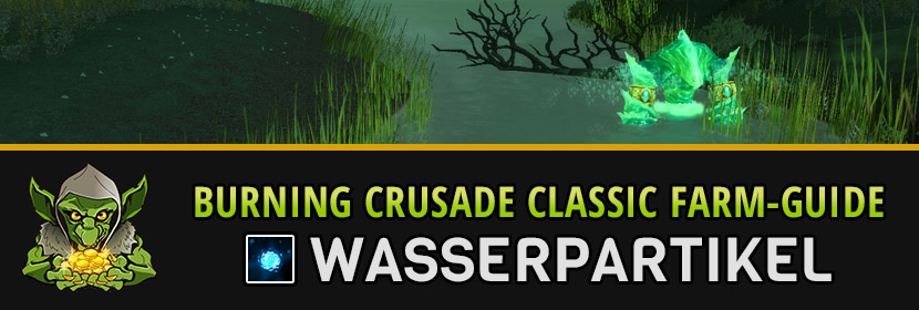 burning crusade classic farm guide urwasser wasserpartikel farmen