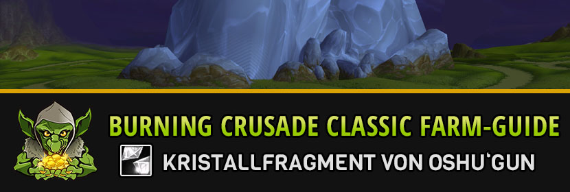 burning crusade classic farm guide kristallfragment von oshugun