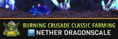 burning crusade classic farming guide nether dragonscale
