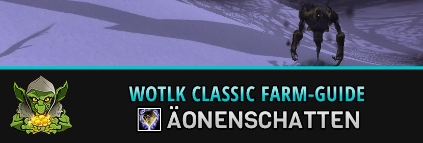WotLK Classic Aeonenschatten farmen