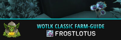 WotLK Classic Frostlotus farmen