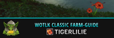 WotLK Classic Tigerlilie farmen